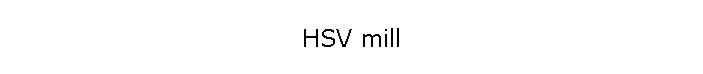HSV mill
